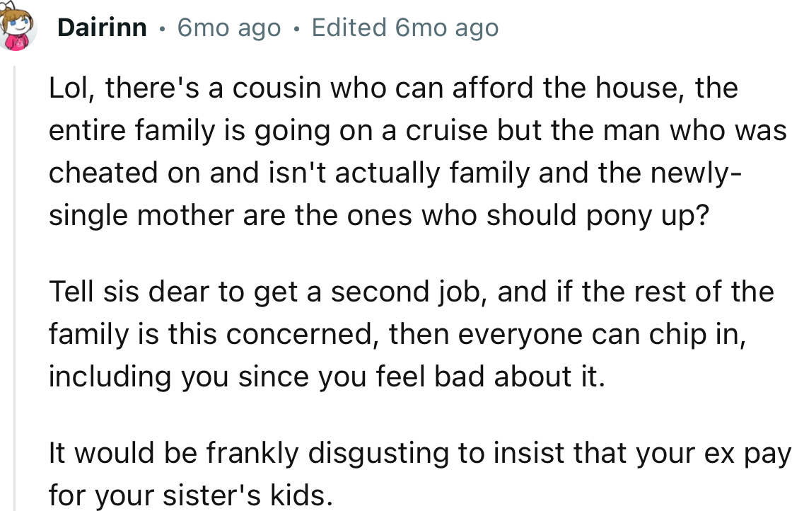 “It would be frankly disgusting to insist that your ex pay for your sister's kids.”