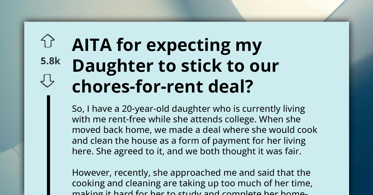 Single Dad Holds Firm on Chore-for-Rent Deal with College Daughter Despite Her Protest About Not Having Enough Study Time