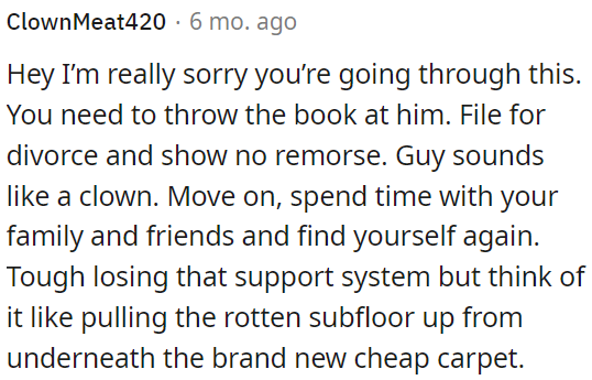 OP needs to consider taking strong legal action, like filing for divorce, and focus on self-discovery.