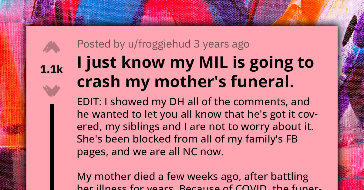 Grieving Woman Cries Out As Her Crazy MIL Wants To Crash Her Late Mother's Funeral Despite Being Told She's Not Invited