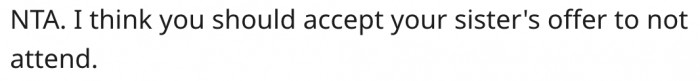 1. If it means her sister won't attend, so be it.
