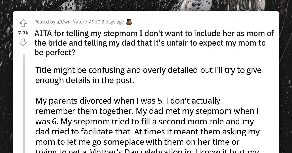 Woman Upsets Parents After Refusing To Assign Stepmom With The Title Of "Mother Of The Bride" For Her Upcoming Wedding