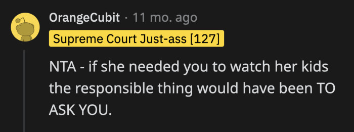 Instead, she gave him babysitting responsibilities without informing him about it.