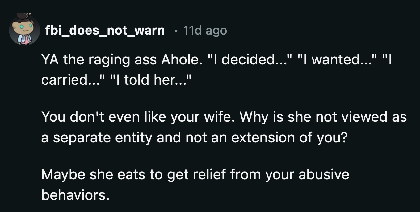 The entire post is about OP. He didn't show any consideration for his wife in real life or in his post.