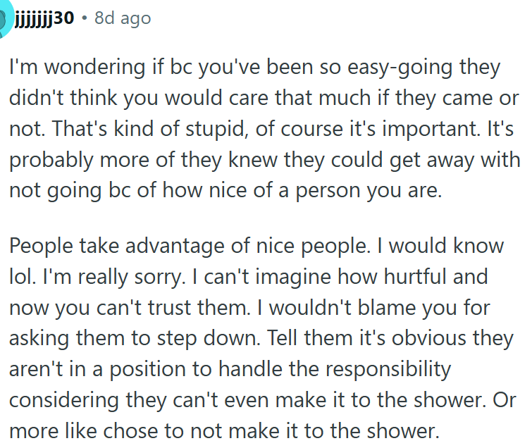 People take advantage of nice people.