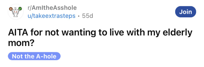 The OP asked if she's an a**hole for not wanting to live with her elderly mother.