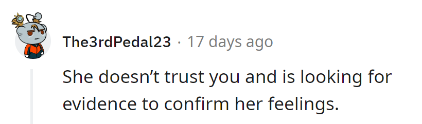 She's on a quest for trust issues, using his phone as her treasure map.