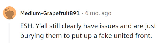 Uniting for a front that's faker than a spray tan – the family saga, where issues are buried deeper than treasure.