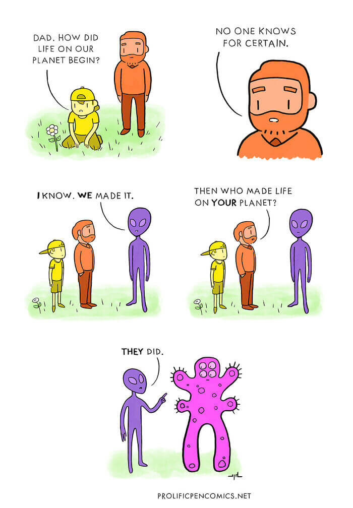 29. Then who made life on his planet?