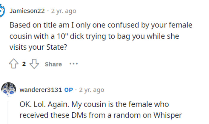 Here, let's say this again for the people in the back who clearly missed that the cousin is the one who received these messages from a random person on an app.