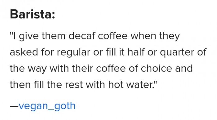 4. Hot water with a little coffee for you.