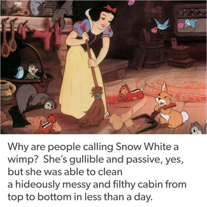10. Snow White did an amazing job keeping the house clean