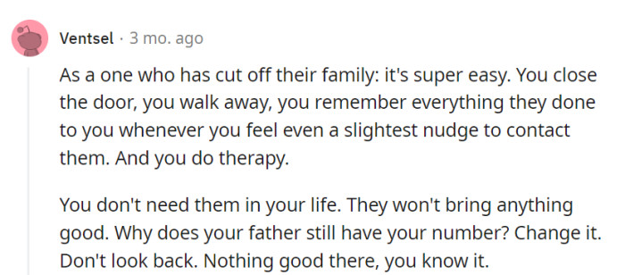 Cutting ties with family is like shutting a bad Netflix series—change the channel, and don't bother with reruns. A new number and a fresh start—no need to revisit that drama.