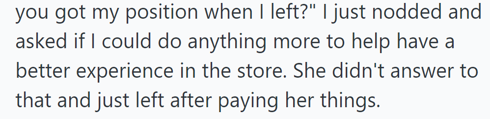 When asked about her old position, OP nodded and offered assistance; Linda left without further interaction.