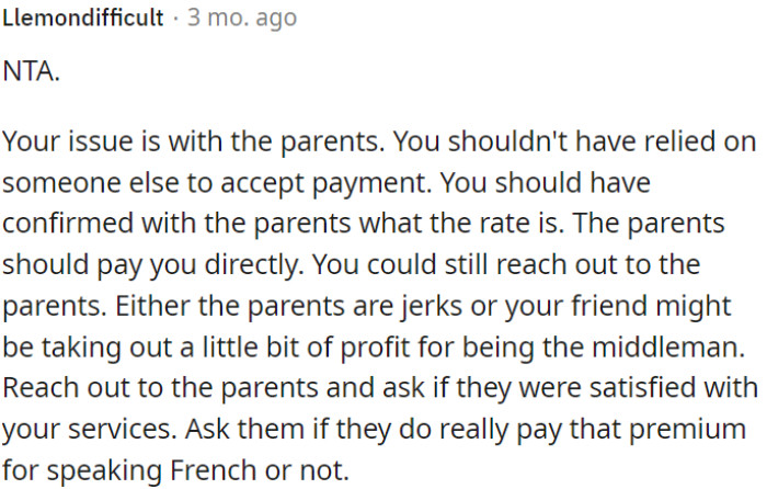 OP has to contact the parents to discuss payment and service satisfaction