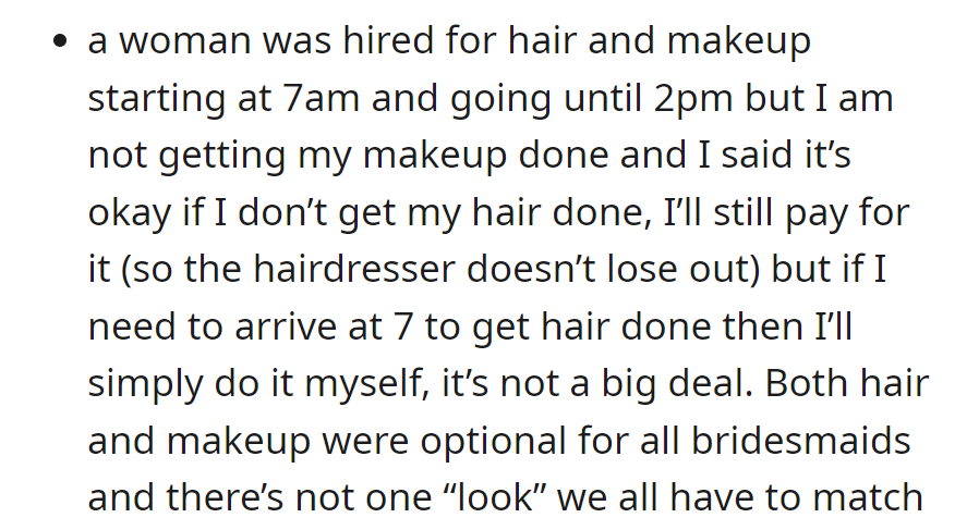 Skipping professional services, she'll handle her own hair to avoid inconveniencing the stylist, as bridesmaids can choose their own look.