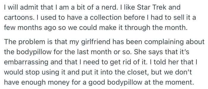 OP’s girlfriend feels his body pillow is embarrassing and has urged him to get rid of it. The problem is, he doesn’t have enough money to get a good one