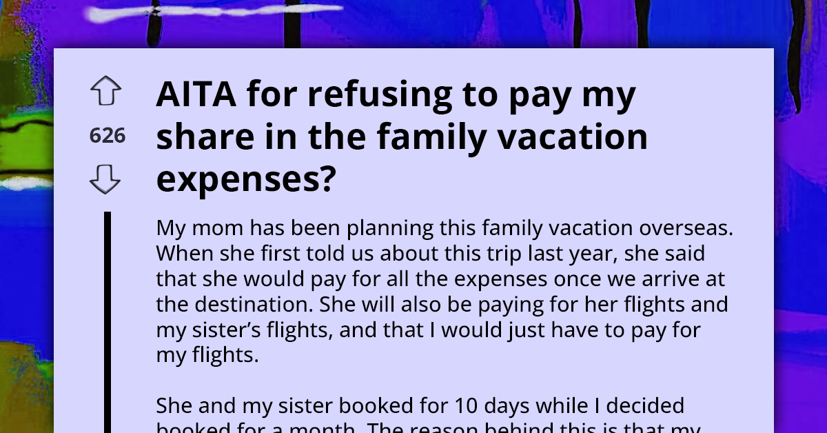 Mom Gets Into Argument With Son For Refusing To Pay His Share Of Family Vacation Expenses Heaped On Him