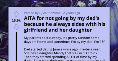 Teen Asks If She's Wrong To Stop Visiting Dad Because He Neglects Her For His New Girlfriend And Her Daughter