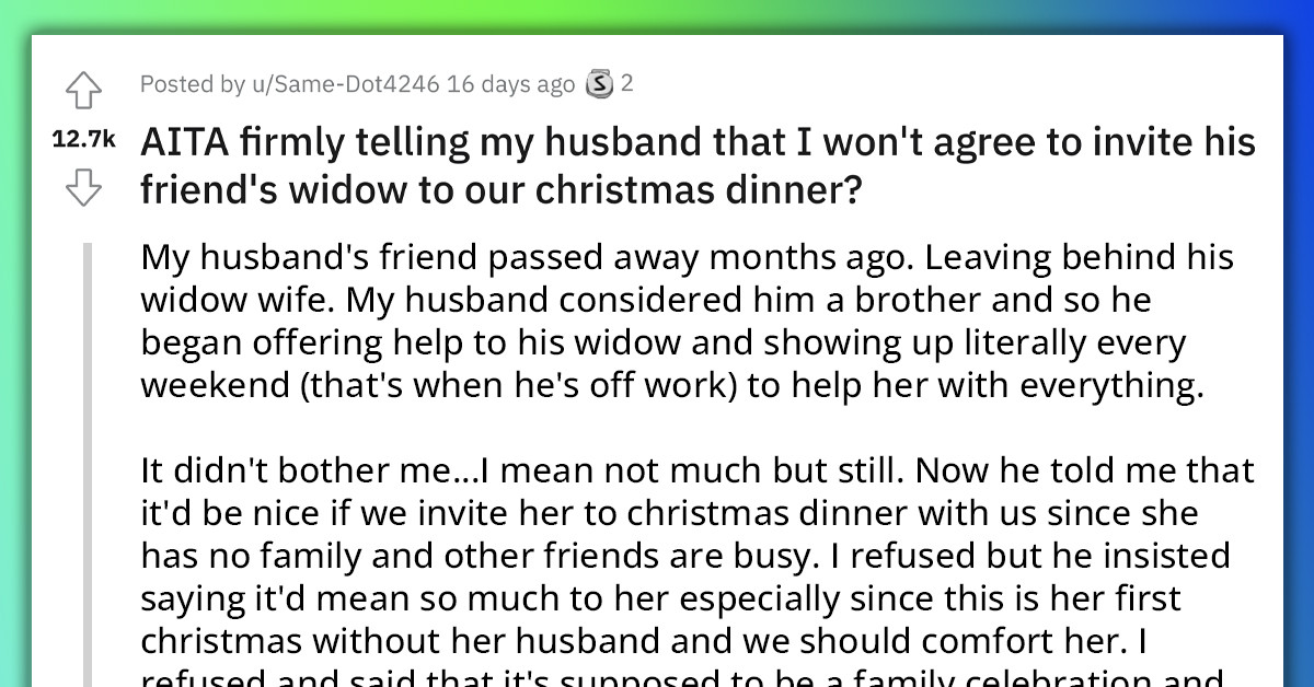 Woman Vehemently Refuses To Invite Husband’s Best Friend’s Widow For Christmas