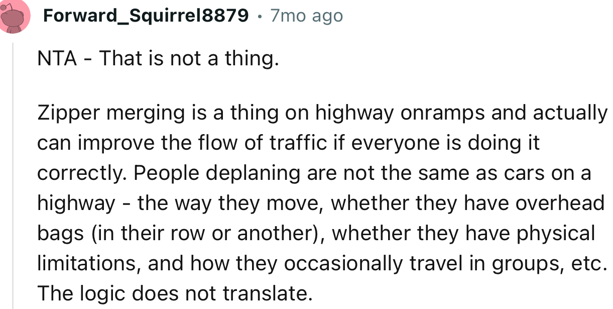 “NTA. Zipper merging is a thing on highway onramps and can actually improve the flow of traffic if everyone is doing it correctly.”