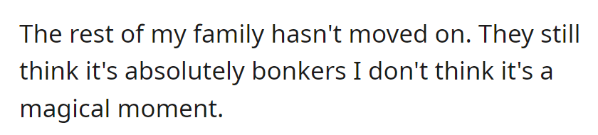 Her family still sees magic in her brother's birth, finding it surprising that she doesn't share the sentiment.