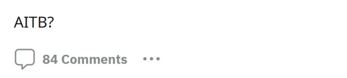 But now he's wondering if he's the buttface here.