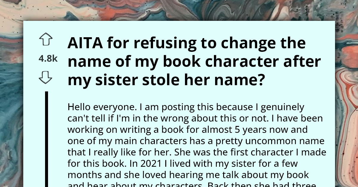 Redditor Asks If She's an A**hole for Refusing to Change the Name of a Character in Her Book So Her Sister Could Use It for Her Baby