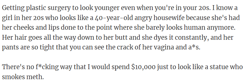 Spending thousands on surgery to look unnaturally overdone.