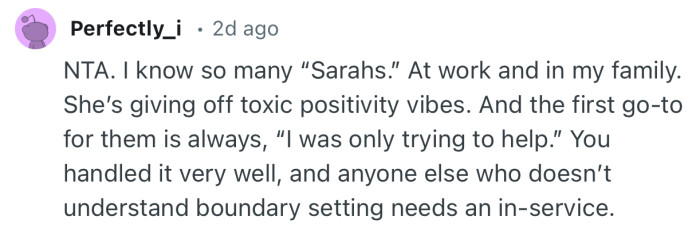 “You handled it very well, and anyone else who doesn’t understand boundary setting needs an in-service.”