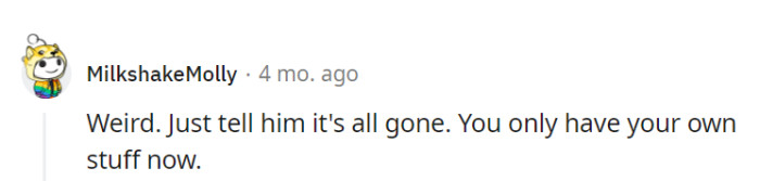 They should reply with a touch of humor, saying, 