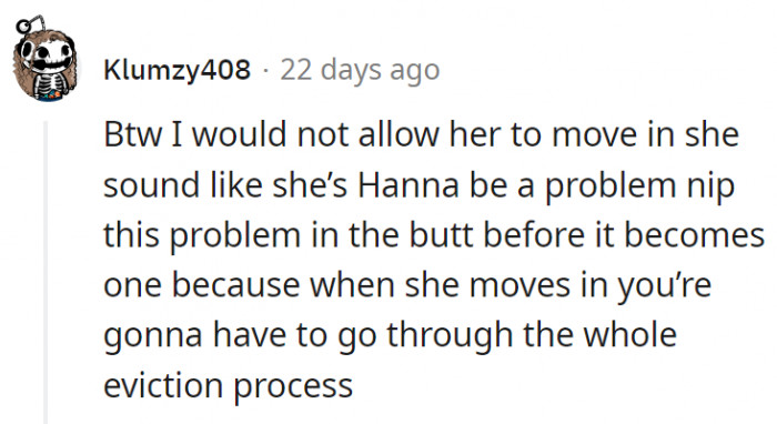 14. Better to stop her from moving in rather than going through the whole eviction process in the future