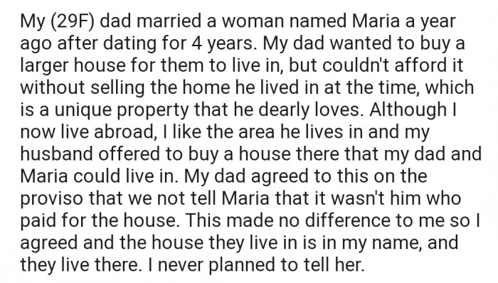 OP and Her Husband Bought a House and Handed It to Her Dad to Make Use of It, but Everyone Agreed to Keep This Arrangement a Secret from His Wife