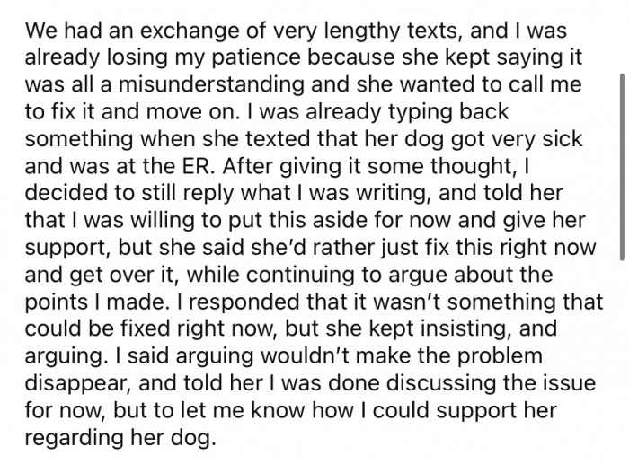 An argument ensued between the two friends via text message, and just as the OP was typing a reply, her friend sent a message saying her dog was very sick and was in the ER.