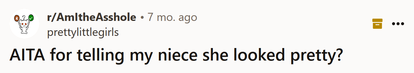 The Redditor asked if she's an a**hole for telling her niece she looked pretty.