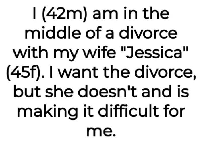 OP is in the middle of a divorce with his wife 