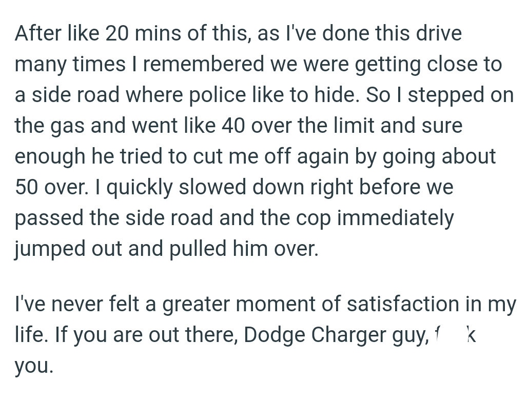 OP Quickly Slowed Down Right Before They Passed the Side Road Where the Cops Were