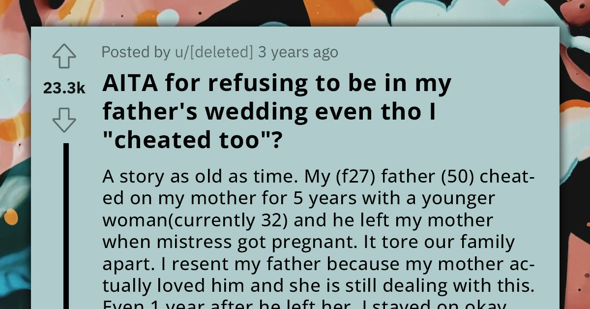 Girl Declines Father's Invitation To Be 'Best Woman' At His Wedding, Unable To Support His Union With The Woman He Betrayed Her Mother For