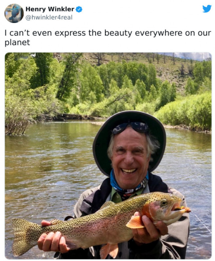 27. An avid fisherman and a catch-and-release guy.