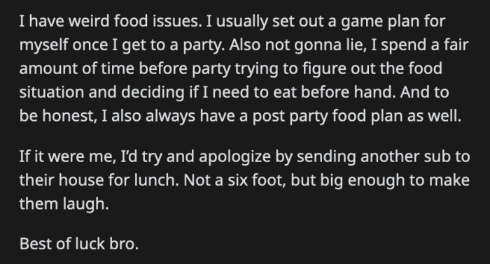 OP can apologize by sending a similar sub to his friends' house to show how remorseful he really is.