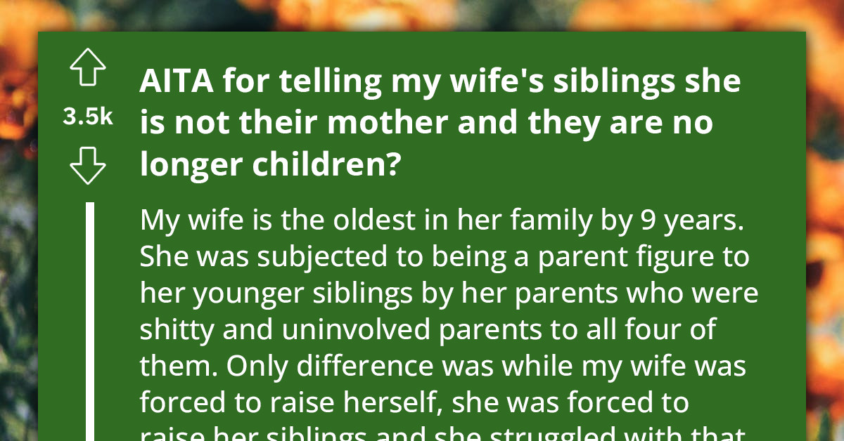 Younger Siblings Unfairly Blame And Punish Their Eldest Sister For Starting Her Own Family, Ignoring Her Sacrifices In Raising Them