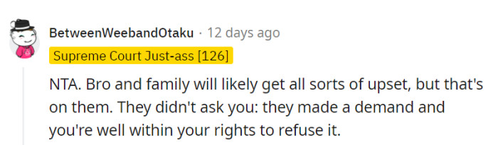 It was a demand, not a request, and he has every right to refuse it.
