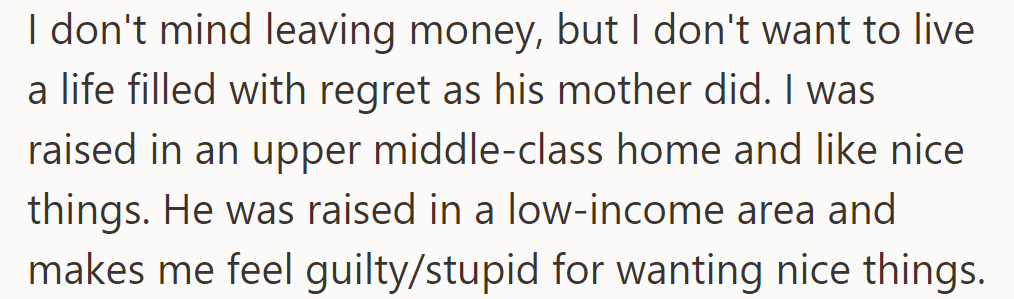 She doesn't mind leaving money but refuses to live a life filled with regret.