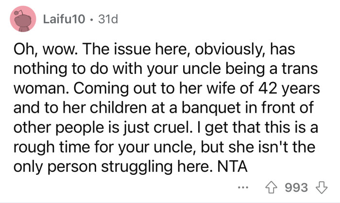 OP's uncle could have chosen a better time to come out.
