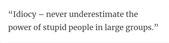 6. The power of stupid people in large groups