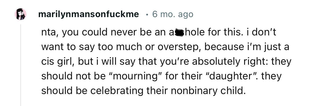 “They should not be ‘mourning’ for their ‘daughter.’ They should be celebrating their nonbinary child.”
