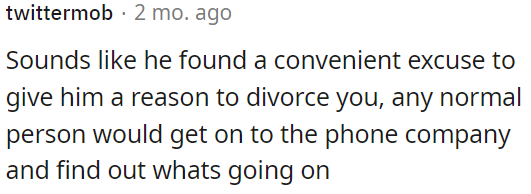 Most people would simply contact the phone company to clarify the situation.