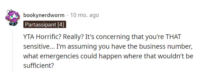 With the business number on hand, requesting the boss's number for emergencies is like using smoke signals in the smartphone era—unnecessary.