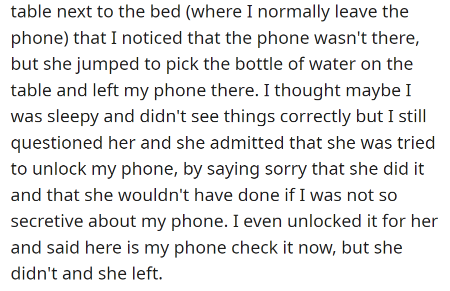 But then OP noticed that his phone was missing again; it turns out his partner was trying to unlock his phone, claiming that she wouldn't have done it if he weren't so secretive.