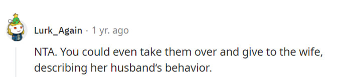 Handing the binoculars to the wife and discussing her husband's behavior might be a straightforward solution.